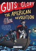 Guts & Glory: The American Revolution (eBook, ePUB)