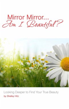 Mirror Mirror...Am I Beautiful? (eBook, ePUB) - Hitz, Shelley; Hart, Heather