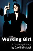 Working Girl (The Gray Angel, #2) (eBook, ePUB) Working Girl (The Gray Angel, #2) (eBook, ePUB)