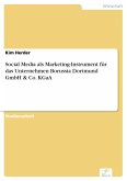 Social Media als Marketing-Instrument für das Unternehmen Borussia Dortmund GmbH & Co. KGaA (eBook, PDF)