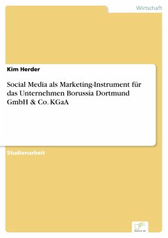 Social Media als Marketing-Instrument für das Unternehmen Borussia Dortmund GmbH & Co. KGaA (eBook, PDF) - Herder, Kim