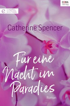 Für eine Nacht im Paradies (eBook, ePUB) - Spencer, Catherine