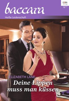 Deine Lippen muss man küssen / baccara Bd.1981 (eBook, ePUB) - Lane, Elizabeth