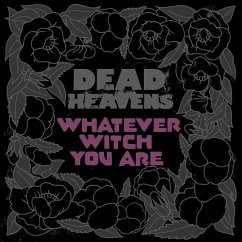 Whatever Witch You Are - Dead Heavens