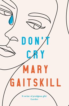 Don't Cry (eBook, ePUB) - Gaitskill, Mary