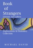 Book of Strangers -Literary Art Gallery - Explorations in Humanity Collection (eBook, ePUB)