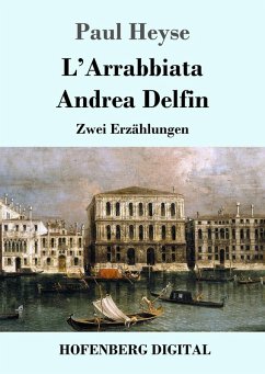 L'Arrabbiata / Andrea Delfin (eBook, ePUB) - Heyse, Paul