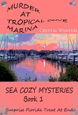 Murder at Tropical Cove Marina (Sea Cozy Mysteries, #1) (eBook, ePUB)