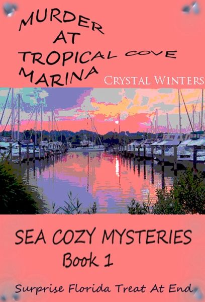 Murder at Tropical Cove Marina (Sea Cozy Mysteries, #1) (eBook, ePUB) Murder at Tropical Cove Marina (Sea Cozy Mysteries, #1) (eBook, ePUB)