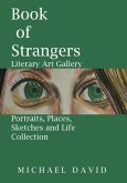 Book of Strangers - Literary Art Gallery -Portraits, Places, Sketches and Life Collection (eBook, ePUB)