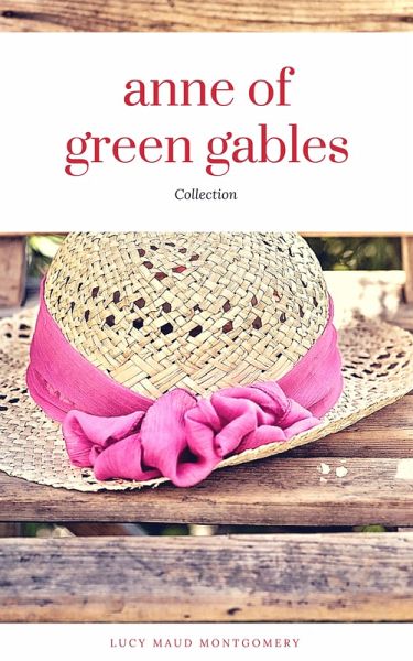 Anne of Green Gables Collection: Anne of Green Gables, Anne of the Island, and More Anne Shirley Books (ReadOn Classics) (eBook, ePUB) Anne of Green Gables Collection: Anne of Green Gables, Anne of the Island, and More Anne Shirley Books (ReadOn Classics) (eBook, ePUB)
