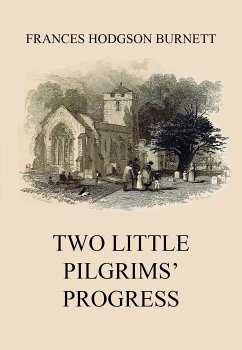 Two Little Pilgrims' Progress (eBook, ePUB) - Burnett, Frances Hodgson