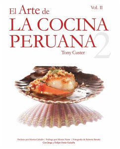 El Arte de la Cocina Peruana Vol. II (eBook, ePUB) - Custer, Tony