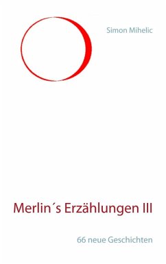 Merlin's Erzählungen III (eBook, ePUB) - Mihelic, Simon