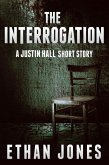 The Interrogation (A Justin Hall Short Story Prequel) (eBook, ePUB)