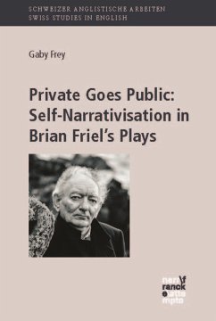 Private Goes Public: Self-Narrativisation in Brian Friel's Plays (eBook, PDF) - Frey, Gaby