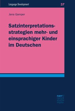 Satzinterpretationsstrategien mehr- und einsprachiger Kinder im Deutschen (eBook, PDF) - Gamper, Jana