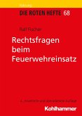 Rechtsfragen beim Feuerwehreinsatz (eBook, ePUB)