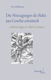 Die Weissagungen des Bakis aus Goethe enträtselt (eBook, PDF)