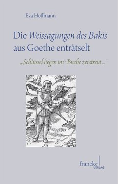 Die Weissagungen des Bakis aus Goethe enträtselt (eBook, PDF) - Hoffmann, Eva
