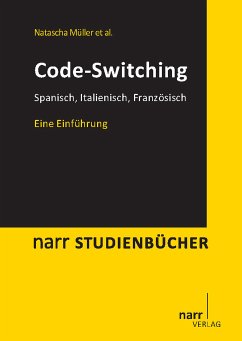 Code-Switching (eBook, PDF) - Müller, Natascha; Arnaus Gil, Laia; Eichler, Nadine; Geveler, Jasmin; Hager, Malin; Jansen, Veronika; Patuto, Marisa; Repetto, Valentina; Schmeißer, Anika