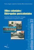 Villes coloniales/Métropoles postcoloniales (eBook, PDF)