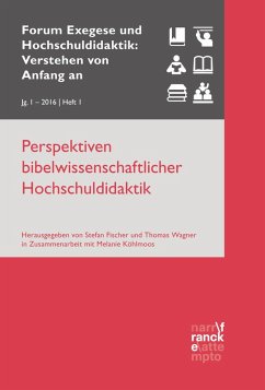 Perspektiven bibelwissenschaftlicher Hochschuldidaktik (eBook, PDF) - Fischer, Stefan; Wagner, Thomas; Köhlmoos, Melanie