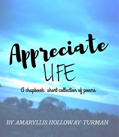 Appreciate Life (eBook, ePUB) - Holloway-Turman, Amaryllis