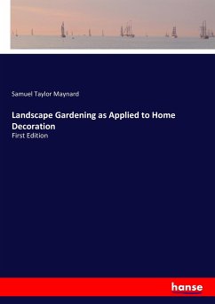 Landscape Gardening as Applied to Home Decoration - Maynard, Samuel Taylor