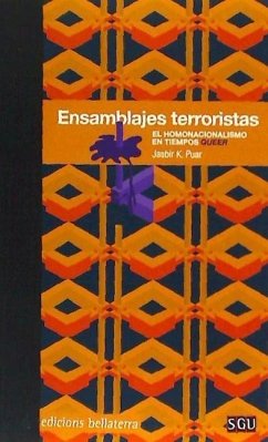 Ensamblajes terroristas : el homonacionalismo en tiempos queer - Puar, Jasbir K.