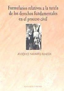 Formularios relativos a la tutela de los derechos fundamentales en el proceso civil - Navarro Fenech, Antonio