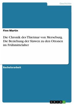 Die Chronik des Thietmar von Merseburg. Die Beziehung der Slawen zu den Ottonen im Frühmittelalter - Martin, Finn