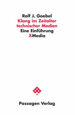 Klang im Zeitalter technischer Medien - Goebel, Rolf J.