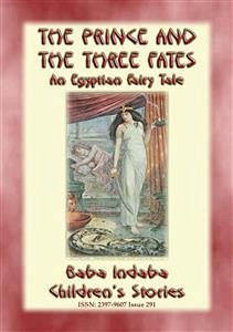 THE PRINCE AND THE THREE FATES - An Ancient Egyptian Fairy Tale (eBook, ePUB)
