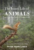 The Inner Life of Animals The Inner Life of Animals