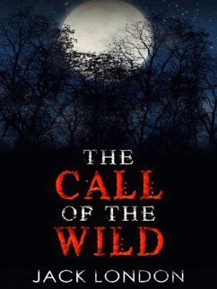 The Call of the Wild - complete edition (eBook, ePUB) - London, Jack