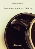 L'Amore non è un debito (eBook, PDF)