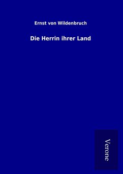 Die Herrin ihrer Land - Wildenbruch, Ernst Von