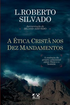 A Ética Cristã nos Dez Mandamentos (eBook, ePUB) - Silvado, L. Roberto