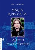 Magia applicata. Aspetti dell'occultismo Magia applicata. Aspetti dell'occultismo