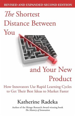 The Shortest Distance Between You and Your New Product, 2nd Edition - Radeka, Katherine