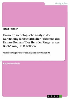 Umweltpsychologische Analyse der Darstellung landschaftlicher Präferenz des Fantasy-Romans "Der Herr der Ringe - erstes Buch" von J. R. R. Tolkien