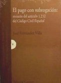 El pago con subrogación : revisión del artículo 1.212 del Código civil español