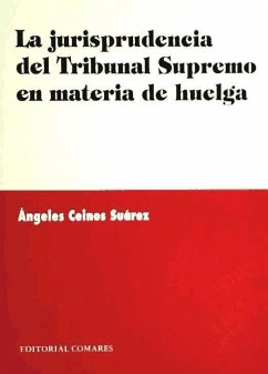 La jurisprudencia del Tribunal Supremo en materia de huelga - Ceinos Suárez, Ángeles