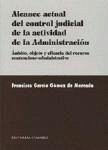 Alcance actual del control judicial de la actividad de la administración - García Gómez De Mercado, Francisco