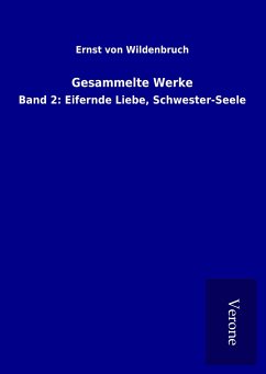 Gesammelte Werke - Wildenbruch, Ernst Von