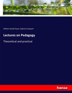 Lectures on Pedagogy - Payne, William Harold;Compayre, Gabriel