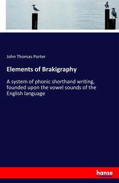 Elements of Brakigraphy - Porter, John Thomas