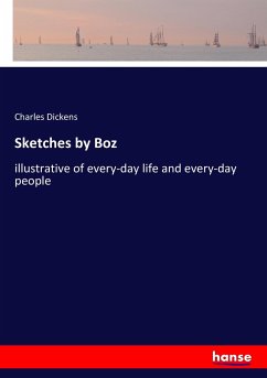 Sketches by Boz - Dickens, Charles