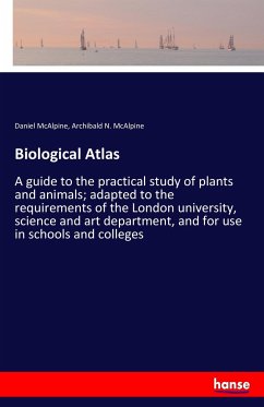 Biological Atlas - McAlpine, Daniel;McAlpine, Archibald N.